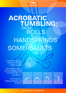 Acrobatic Tumbling: From Rolls to Handsprings and Somersaults